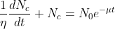 [tex] \frac 1 \eta \frac {dN_c} {dt} + N_c = N_0 e^{-\mu t}[/tex]